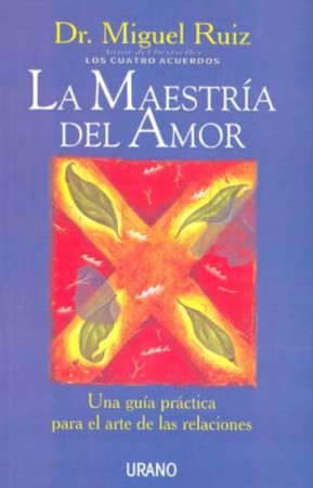  LA MAESTRIA DEL AMOR-MIGUEL RUIZ-URANO $258.00